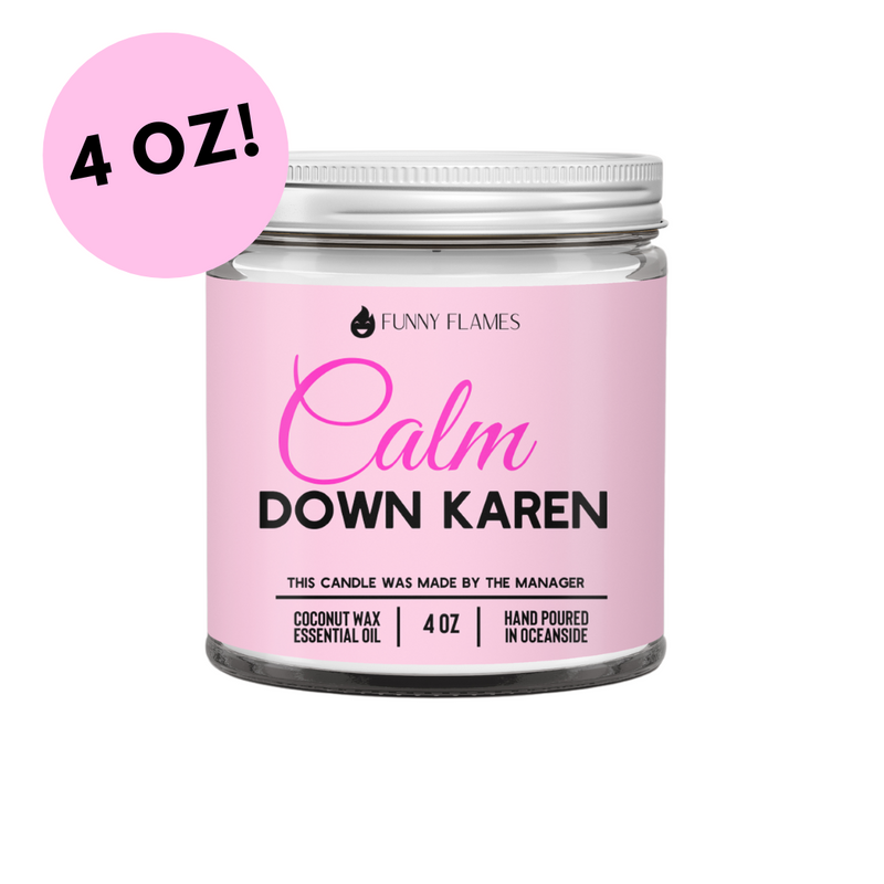 Funny Stress Relief Candle - Calm Down Karen Gift - Phoenix Fire Art Store