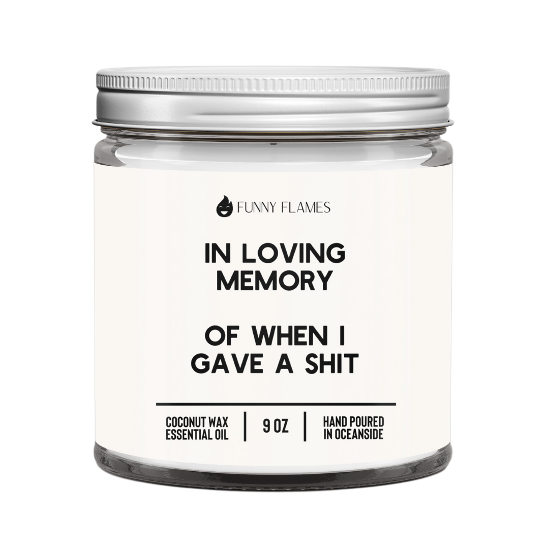 In Loving Memory Of When I Gave A Sh*t - Phoenix Fire Art Store