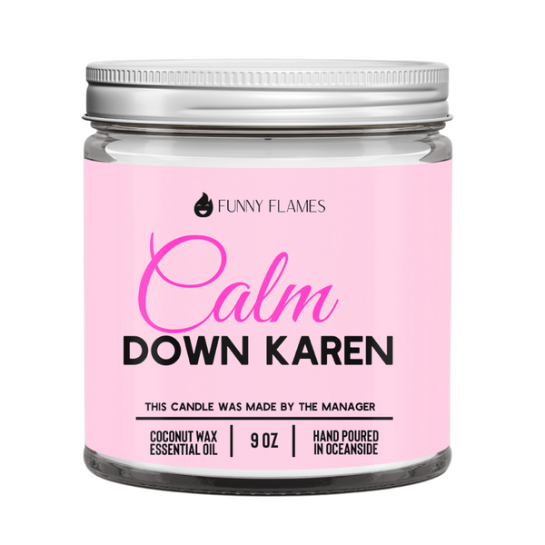 Funny Stress Relief Candle - Calm Down Karen Gift - Phoenix Fire Art Store