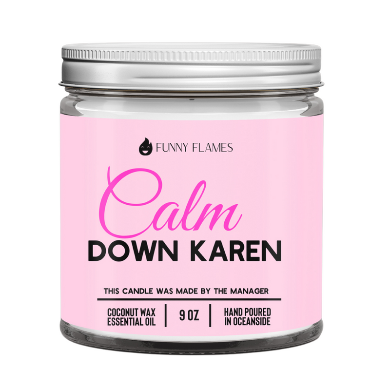 Funny Stress Relief Candle - Calm Down Karen Gift - Phoenix Fire Art Store