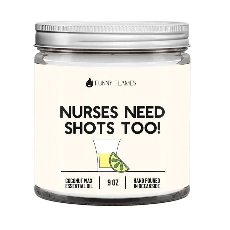 Nurses Need Shots Too - 9oz Candle - Phoenix Fire Art Store