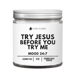 Try Jesus Before You Try Me - Phoenix Fire Art Store