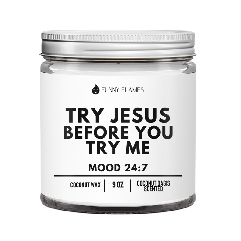Try Jesus Before You Try Me - Phoenix Fire Art Store